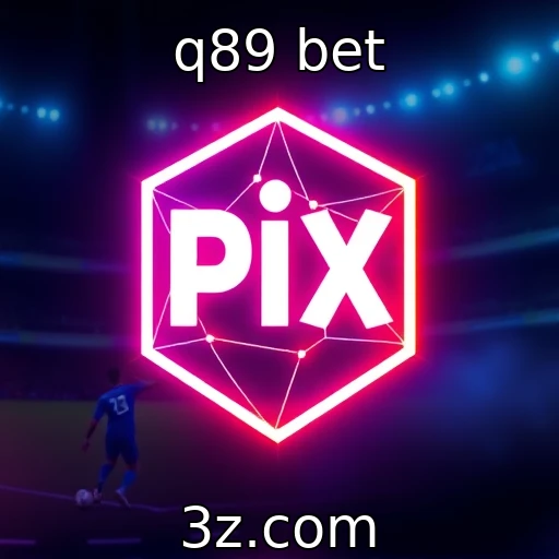 q89 bet Apostas Esportivas: Análise Profunda das Melhores Estratégias para 2025